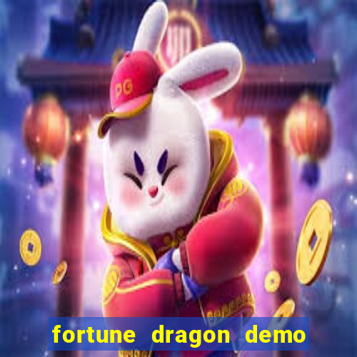 fortune dragon demo aposta de 500